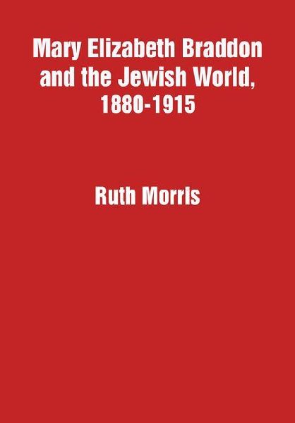 Mary Elizabeth Braddon and the Jewish World, 1880-1915