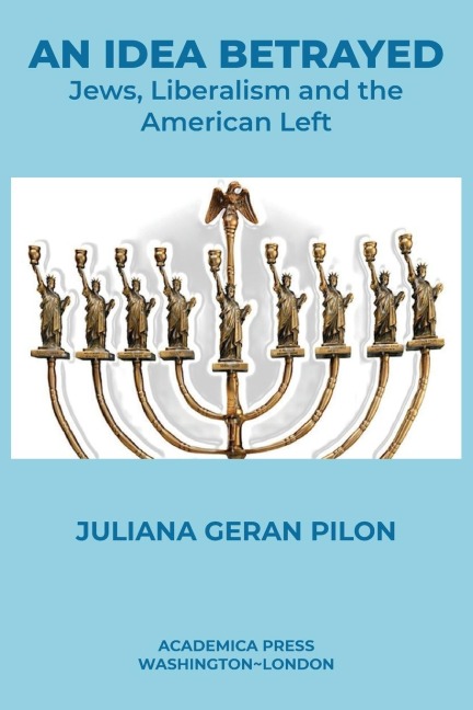 An Idea Betrayed: Jews, Liberalism, and The American Left