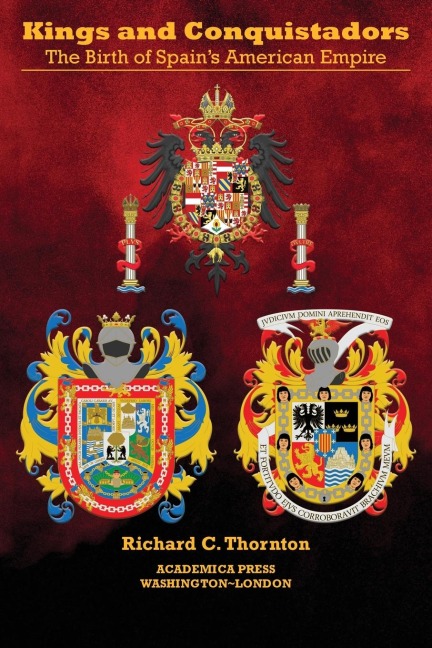 Kings and conquistadors: Spain's american empire