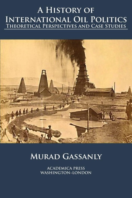 A history of international oil politics: theoretical perspectives and case studies
