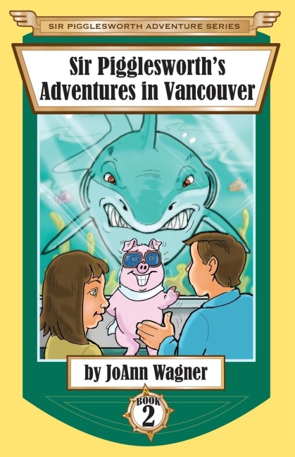Sir Pigglesworths Adventures in Vancouver