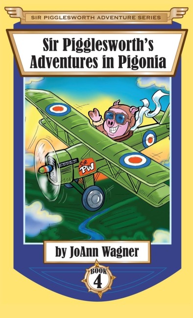 Sir Pigglesworths Adventures in Pigonia: The Story of Sir Pigglesworth as a Young Piglet, with Pirate Battles! (Toddler-Level Violence) [Illustrated Chapter Book for Children Ages 6-10]