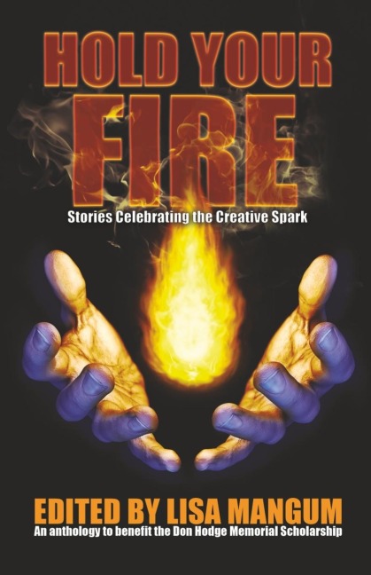 Hold Your Fire: Stories Celebrating the Creative Spark