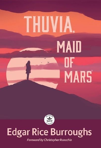 Thuvia, Maid of Mars: Foreword by Christopher Ruocchio