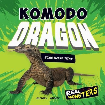 Komodo Dragon: Toxic Lizard Titan: Toxic Lizard Titan