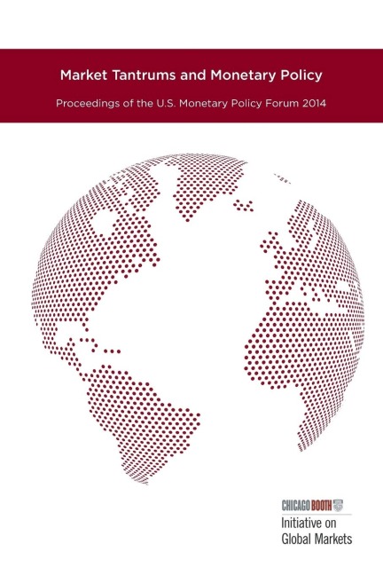 Market Tantrums and Monetary Policy: Proceedings of the U.S. Monetary Policy Forum 2014