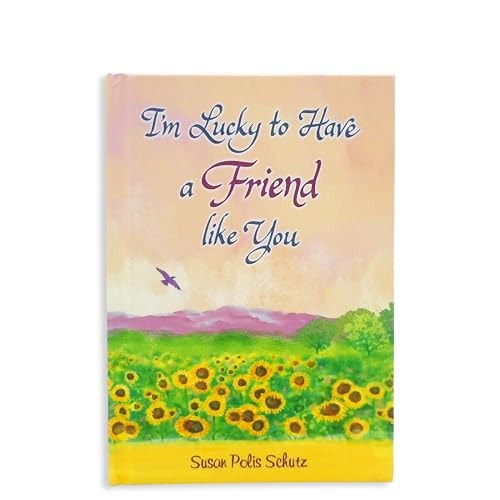 I'M LUCKY TO HAVE A FRIEND LIKE YOU.