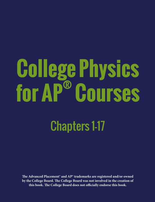College Physics for AP® Courses: Part 1: Chapters 1-17