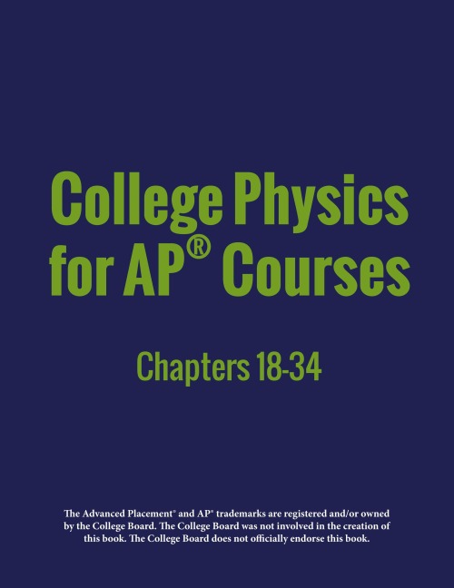 College Physics for AP® Courses: Part 2: Chapters 18-34