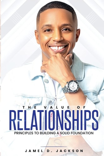 The Value Of Relationships Principles To Building A Solid Foundation