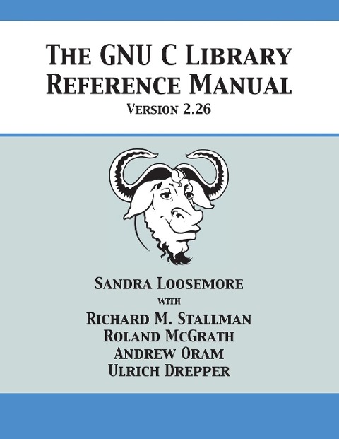 The GNU C Library Reference Manual Version 2.26
