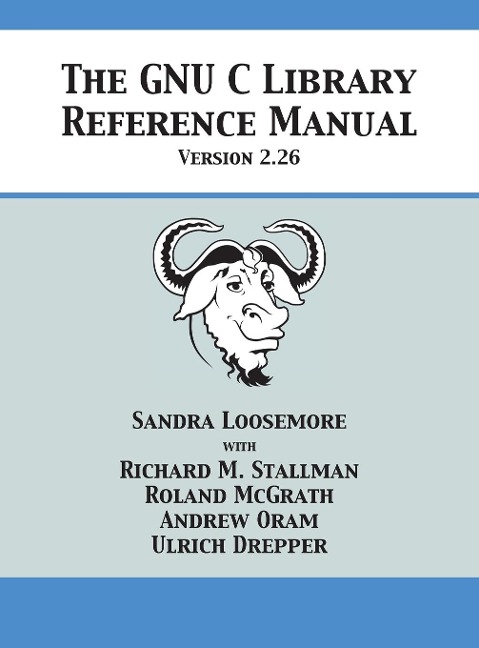 The GNU C Library Reference Manual Version 2.26