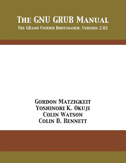 The GNU GRUB Manual: The GRand Unified Bootloader, Version 2.02