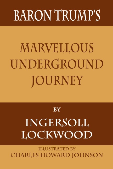 Baron Trumps Marvellous Underground Journey