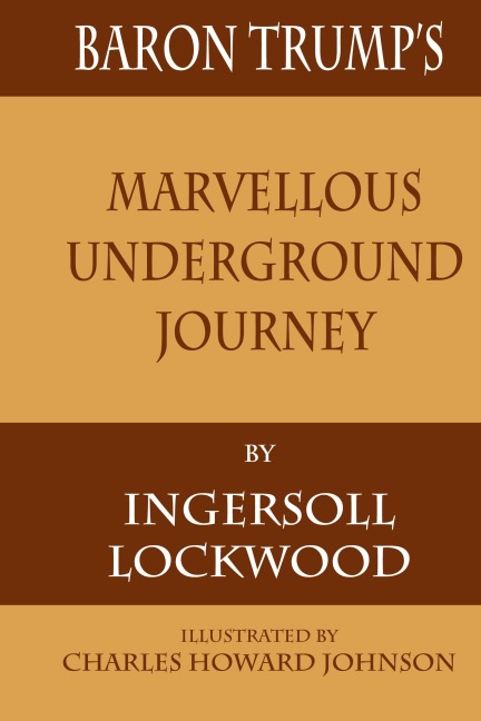 Baron Trumps Marvellous Underground Journey