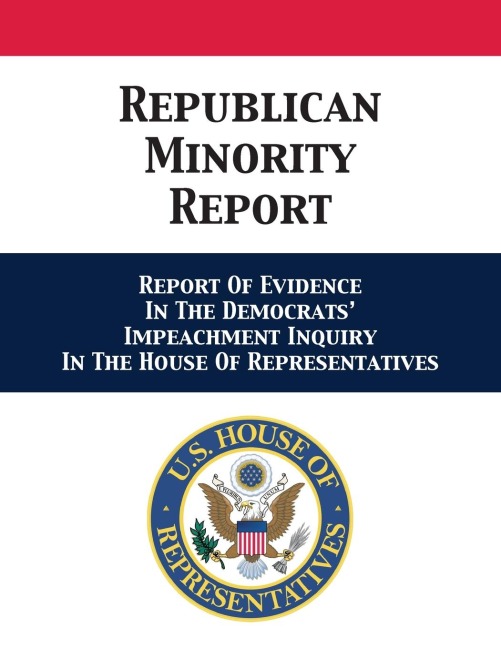 Republican Minority Report: Report Of Evidence In The Democrats Impeachment Inquiry In The House Of Representatives