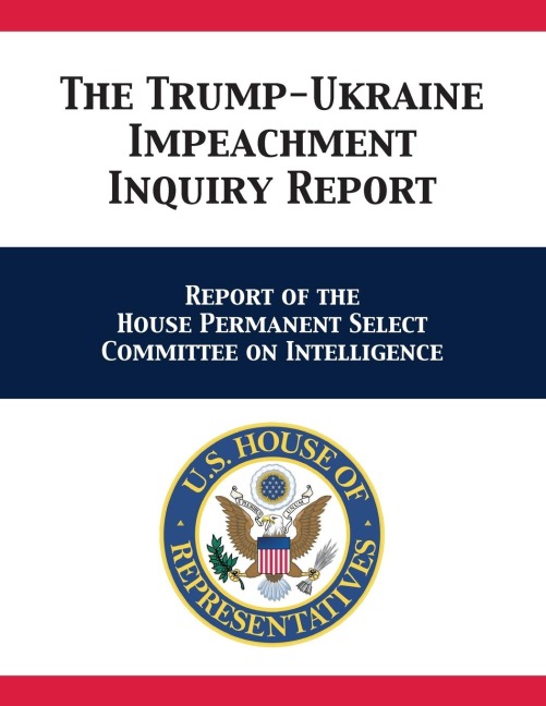 The Trump-Ukraine Impeachment Inquiry Report: Report of the House Permanent Select Committee on Intelligence