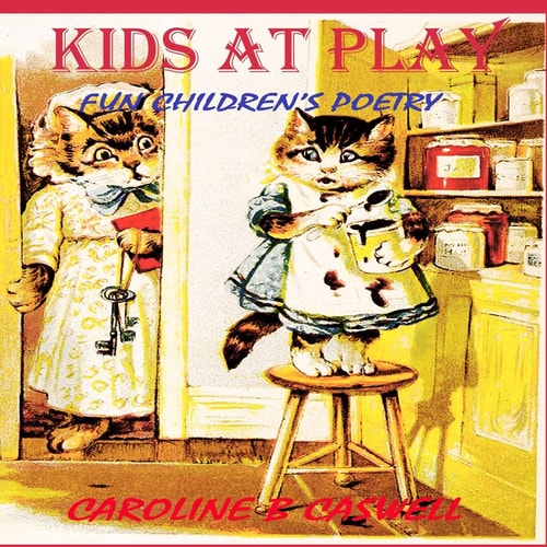 Children's Books - Kids at Play Fun Children's Poetry - Rhyming Bedtime Story - Perfect for Bedtime and Young Readers 2-8 Year Olds