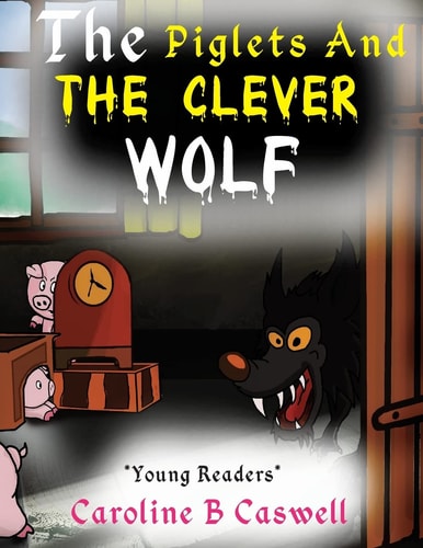 The Piglets And The Clever Wolf Children's Books - Bedtime Story For Young Readers 2-8 Year Olds