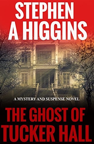 The Ghost Of Tucker Hall A Mystery And Suspense Novel