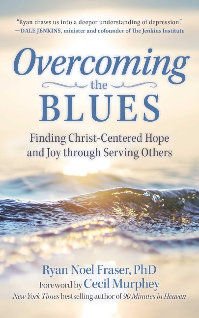 Overcoming the Blues: Finding Christ-Centered Hope and Joy Through Serving Others