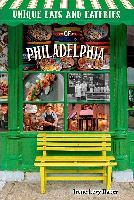 Unique Eats and Eateries of Philadelphia