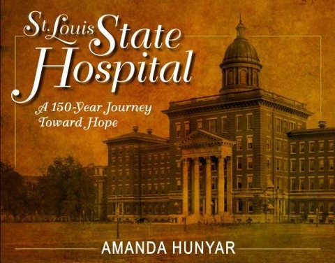 St. Louis State Hospital: A 150-Year Journey Toward Hope