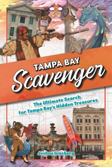 Tampa Bay Scavenger: The Ultimate Search for Tampa Bays Hidden Treasures