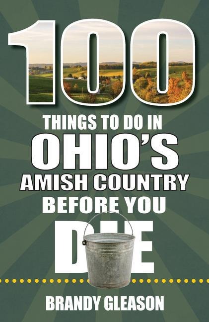 100 Things to Do in Ohios Amish Country Before You Die