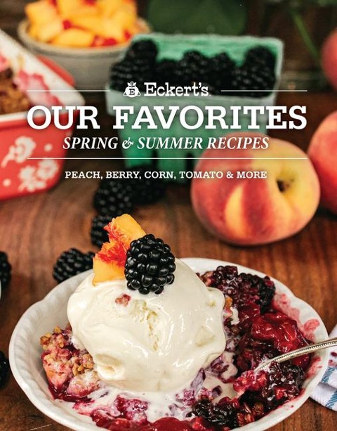 Eckerts Our Favorite Spring and Summer Recipes
