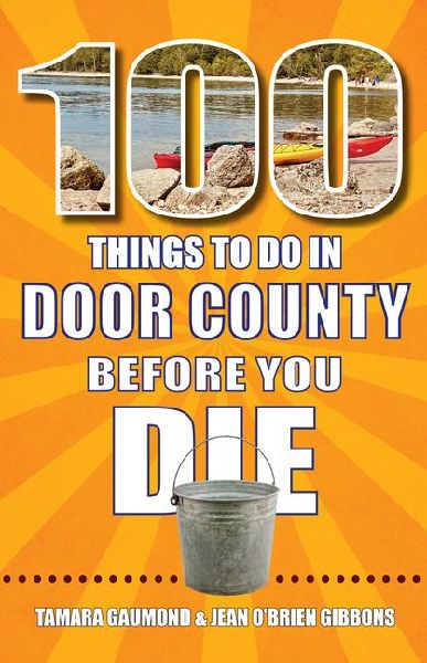 100 Things to Do in Door County Before You Die