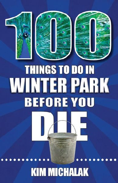 100 Things to Do in Winter Park Before You Die