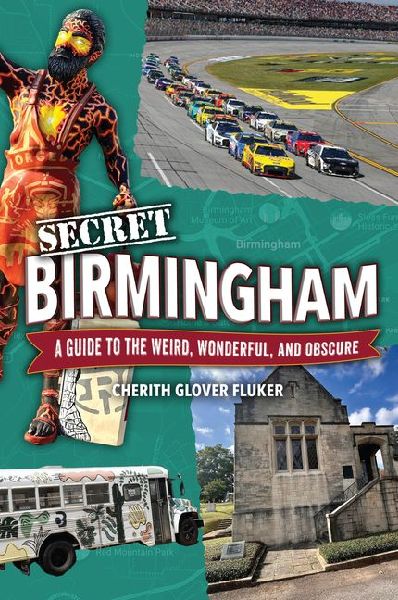 Secret Birmingham: A Guide to the Weird, Wonderful, and Obscure