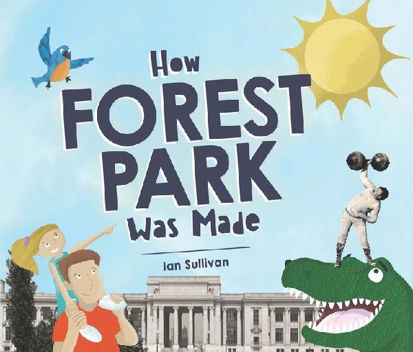 How Forest Park Was Made