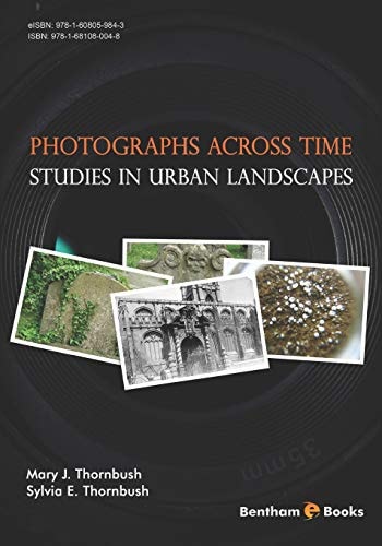 Photographs Across Time Studies in Urban Landscapes