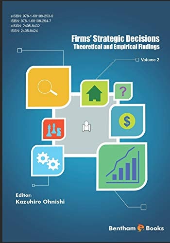 Theoretical and Empirical Findings Firms' Strategic Decisions: Volume 2