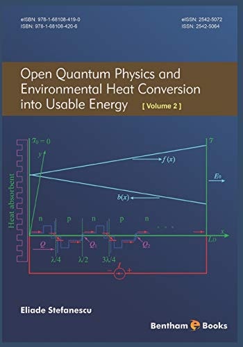 Open Quantum Physics and Environmental Heat Conversion Into Usable Energy (Volume 2)