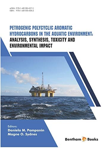 Analysis, Synthesis, Toxicity and Environmental Impact Petrogenic Polycyclic Aromatic Hydrocarbons in the Aquatic Environment