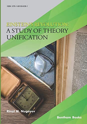 Einstein's Revolution A Study Of Theory Unification