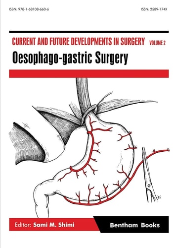 Current and Future Developments in Surgery Volume 2 Oesophago-gastric Surgery
