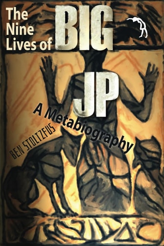 The Nine Lives of BIG JP A Metabiography