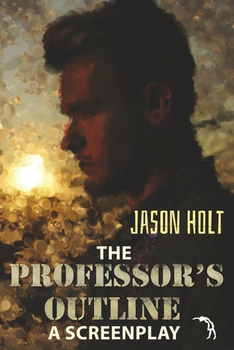 The Professor's Outline A Screenplay