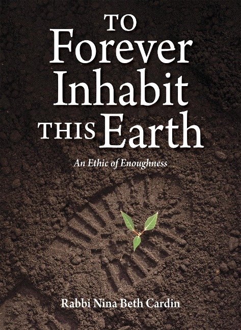 To Forever Inhabit This Earth: An Ethic of Enoughness