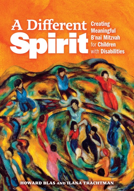 A Different Spirit: The Essential Guide to Creating a Meaningful Bar or Bat Mitzvah for Children with Disabilities