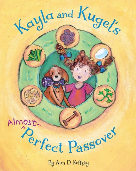 Kayla and Kugels Almost-Perfect Passover