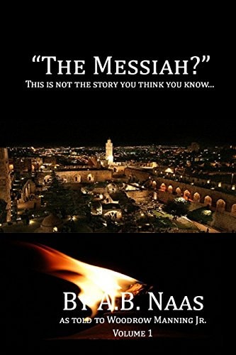 The Messiah? Volume 1 This Is Not the Story You Think You Know¿