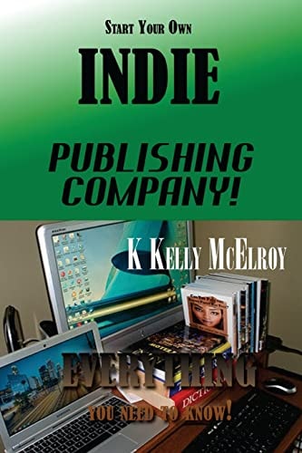 Start Your Own Indie Publishing Company! Everything You Need to Know!