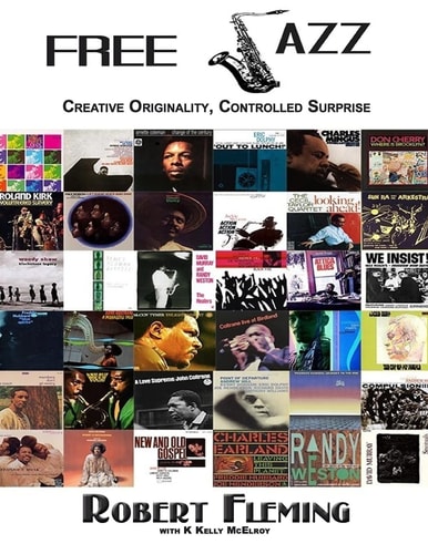 Free Jazz Creative Originality, Controlled Surprise