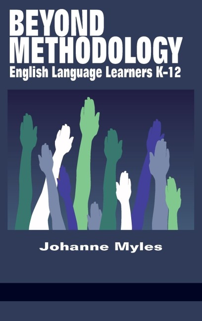 Beyond Methodology: English Language Learners K-12 (HC)