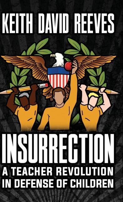 Insurrection: A Teacher Revolution in Defense of Children (HC)